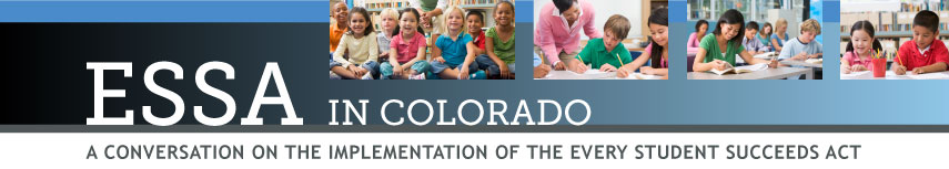 ESSA in Colorado: A conversation on the implementation of the every student succeeds act