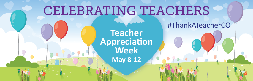 Celebrating Teachers Teacher Appreciation Week May 8-12 #ThankATeacherCO